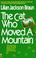 Cover of: Cat Who Moved a Mountain