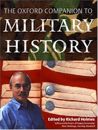 The Oxford Companion to Military History by Richard Holmes