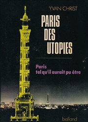Cover of: Paris des utopies: [Paris tel qu'il aurait pu être]