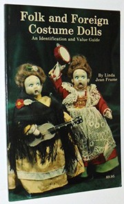 Cover of: Folk and foreign costume dolls by Linda Jean Frame