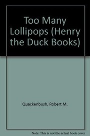 Cover of: Too many lollipops by Robert M. Quackenbush