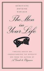 Cover of: The Men in Your Life by Geneviève Antoine-Dariaux