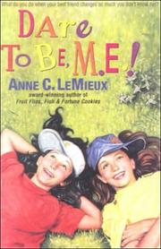 Cover of: Dare to Be, M.E.! by Anne C. Lemieux