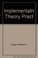 Cover of: Implementation theory and practice