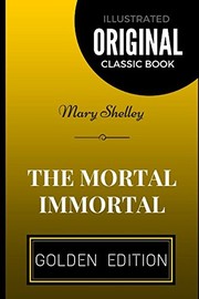 Cover of: Mortal Immortal: By Mary Shelley - Illustrated