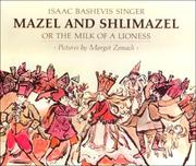 Cover of: Mazel and Shlimazel, or the Milk of a Lioness by Isaac Bashevis Singer