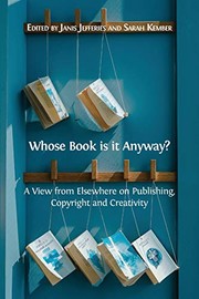 Cover of: Whose Book is it Anyway?: A View From Elsewhere on Publishing, Copyright and Creativity