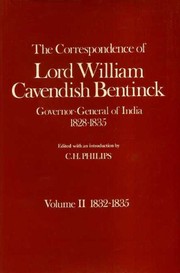 Cover of: The Correspondence of Lord William Cavendish Bentinck, Governor-General of India, 1828-1835 by edited with an introd. by C. H. Philips.