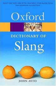 Cover of: The Oxford dictionary of slang by [compiled by] John Ayto.