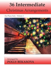 Cover of: 36 Intermediate Christmas Arrangements for Piano Solo