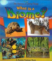 Cover of: What Is a Biome? (Science of Living Things) by Bobbie Kalman, Bobbie Kalman