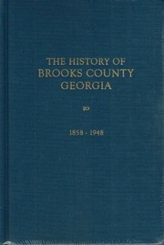 Cover of: The history of Brooks County, Georgia, 1858-1948 by Folks Huxford