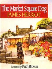 The market square dog by James Herriot, Ruth Brown