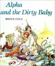 Cover of: Alpha and the Dirty Baby by Brock Cole