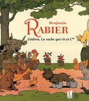 Cover of: Benjamin Rabier, 1864-1939: Gédéon, la vache qui rit et cie.