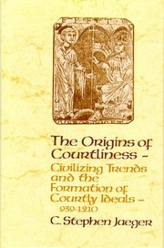 Cover of: The origins of courtliness: civilizing trends and the formation of courtly ideals, 939-1210
