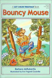 Cover of: Bouncy Mouse (Let's Read Together) by Barbara Derubertis