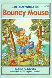 Cover of: Bouncy Mouse (Let's Read Together) by Barbara Derubertis, Barbara Derubertis