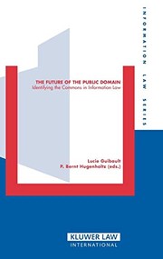 Cover of: The future of the public domain by Lucie Guibault, P. Bernt Hugenholtz [editors].