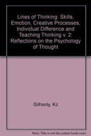 Cover of: Lines of thinking by edited by K.J. Gilhooly ... (et al.). Vol.2, Skills, emotion, creative processes, individual differences and teaching thinking.