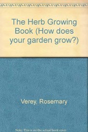 Cover of: The Herb Growing Book (How Does Your Garden Grow?) by Rosemary Verey, Barbara Firth