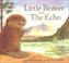 Cover of: Little Beaver and the Echo