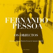 Cover of: Os objectos de Fernando Pessoa: Fernando Pessoa's objects : Acervo Casa Fernando Pessoa = House of Fernando Pessoa collection