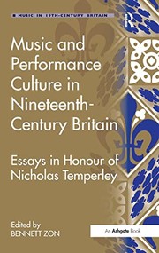 Cover of: Music and performance culture in nineteenth-century Britain: essays in honour of Nicholas Temperley