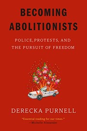 Becoming Abolitionists by Derecka Purnell
