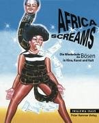 Cover of: Africa screams: das Böse in Kino, Kunst und Kult