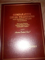Cover of: Comparative legal traditions: text, materials, and cases on the civil and common law traditions, with special reference to French, German, English, and European law