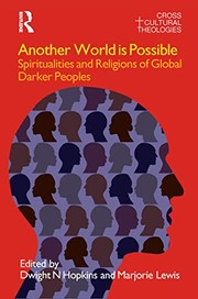 Cover of: Another world is possible: spiritualities and religions of global darker peoples