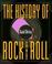 Cover of: The History of Rock and Roll