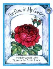 Cover of: The Rose in My Garden | Arnold Lobel