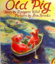Old Pig by Margaret Wild, Ron Brooks