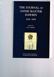 Cover of: The journal of Annie Baxter Dawbin, July 1858-May 1868