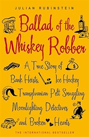 Cover of: Ballad of the Whiskey Robber by Julian Rubinstein    