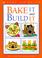 Cover of: Bake It and Build It (Kids Can Do It)