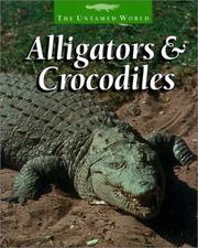 Cover of: Alligators and Crocodiles (Untamed World)