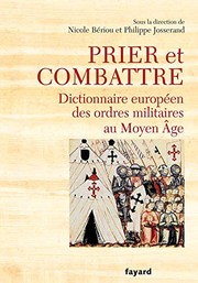 Prier et combattre by Nicole Bériou, Philippe Josserand, Anthony Luttrell, Alain Demurger