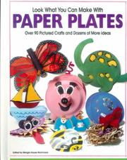 Cover of: Look What You Can Make With Paper Plates by Margie Hayes Richmond