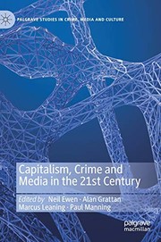 Cover of: Capitalism, Crime and Media in the 21st Century by Neil Ewen, Alan Grattan, Marcus Leaning, Paul Manning