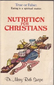 Cover of: Nutrition for Christians: true or false, eating is a spiritual matter