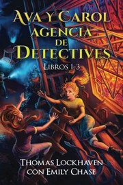 Cover of: Ava y Carol Agencia de Detectives Libros 1-3 : Ava & Carol Detective Agency Series : Books 1-3: Book Bundle 1