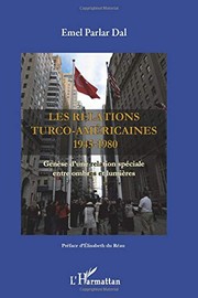 Cover of: Les relations turco-américaines, 1945-1980: genèse d'une relation spéciale entre ombres et lumières