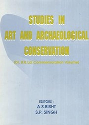 Cover of: Studies in art and archaeological conservation by editors, A.S. Bisht, S.P. Singh.