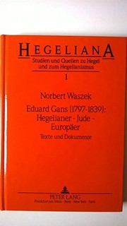 Cover of: Eduard Gans (1797-1839): Hegelianer, Jude, Europäer: Texte und Dokumente