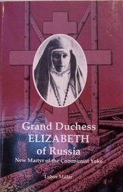Cover of: Grand Duchess Elizabeth of Russia: new martyr of the communist yoke