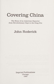 Cover of: Covering China: the story of an American reporter from revolutionary days to the Deng era