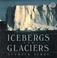 Cover of: Icebergs and Glaciers